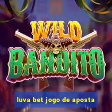 luva bet jogo de aposta